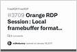 Orange RDP Session Local framebuffer format PIXELFORMATBGR1